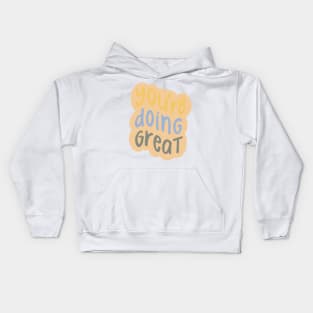 you're doing great Kids Hoodie